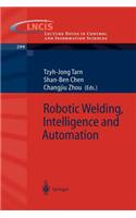 Robotic Welding, Intelligence and Automation