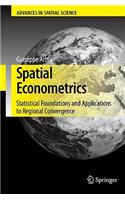 Spatial Econometrics: Statistical Foundations and Applications to Regional Convergence