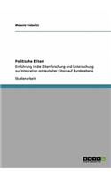 Politische Eliten: Einführung in die Elitenforschung und Untersuchung zur Integration ostdeutscher Eliten auf Bundesebene