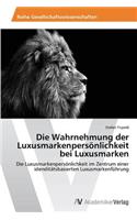 Wahrnehmung der Luxusmarkenpersönlichkeit bei Luxusmarken