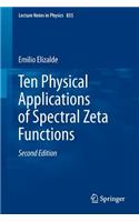 Ten Physical Applications of Spectral Zeta Functions