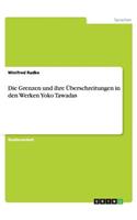 Die Grenzen und ihre Überschreitungen in den Werken Yoko Tawadas