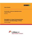 Perception in Visual Communication. Evolution and Neurology of Vision