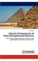 Seismic Performance of Steel Strengthened Masonry