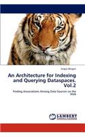 Architecture for Indexing and Querying Dataspaces. Vol.2