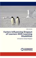 Factors Influencing Dropout of Learners with Learning Disabilities