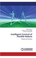 Intelligent Control of Flexible Robots
