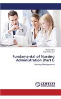 Fundamental of Nursing Administration (Part I)