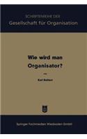 Wie Wird Man Organisator?