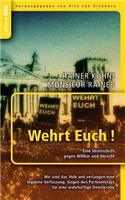 Wehrt Euch! Eine Streitschrift gegen Willkür und Unrecht