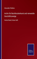 Archiv für Buchdruckerkunst und verwandte Geschäftszweige