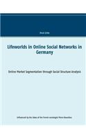 Lifeworlds in Online Social Networks in Germany: Online Market Segmentation through Social Structure Analysis