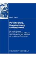 Derivatisierung, Computerisierung Und Wettbewerb