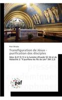 Transfiguration de Jésus - Purification Des Disciples: (Omn.Pres.Franc.)