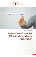 Interface Noc Pour Les Mpsocs de Prochaine Génération: (Omn.Univ.Europ.)