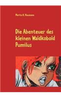 Abenteuer des kleinen Waldkobold Pumilus
