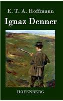 Ignaz Denner: (German)