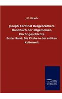 Joseph Kardinal Hergenröthers Handbuch der allgemeinen Kirchngeschichte