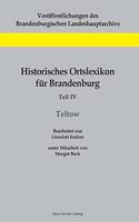 Historisches Ortslexikon für Brandenburg, Teil IV, Teltow