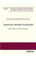 Sprache(n), Identit?t, Gesellschaft. Eine Festschrift f?r Christine Bierbach