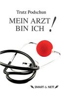 Mein Arzt bin Ich!