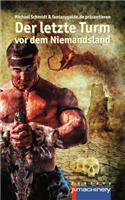 Der letzte Turm vor dem Niemandsland