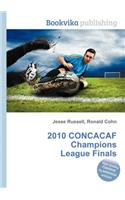2010 Concacaf Champions League Finals