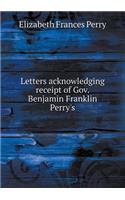 Letters Acknowledging Receipt of Gov. Benjamin Franklin Perry's