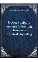 Observations on Some Interesting Phenomena in Animal Physiology