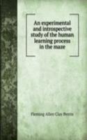experimental and introspective study of the human learning process in the maze