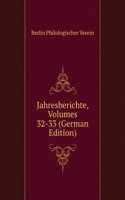 Jahresberichte, Volumes 32-33 (German Edition)