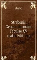 Strabonis Geographicorum Tabulae XV (Latin Edition)