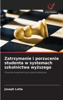 Zatrzymanie i porzucenie studenta w systemach szkolnictwa wyzszego
