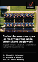 Bialka blonowe skorupek jaj modyfikowane nano strukturami węglowymi