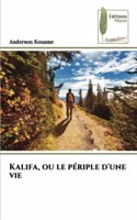 Kalifa, ou le périple d'une vie