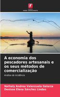 A economia dos pescadores artesanais e os seus métodos de comercialização