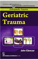 Geriatric Trauma (Handbooks In Orthopedics And Fractures Series, Vol.26: Orthopedic Trauma)