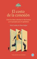 El costo de la conexion: Como los datos colonizan la vida humana y se la apropian para el capitalismo