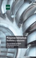 Maquinas hidraulicas. Problemas y soluciones (GRADO) (Spanish Edition)