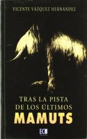 Tras la pista de los ultimos Mamuts (Spanish Edition)