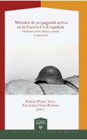 Métodos de propaganda activa en la Guerra Civil española: literatura, arte, música, prensa y educación