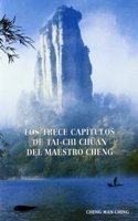 Los trece capitulos de Tai-Chai Chuan del maestro Cheng : el arte de la armonia
