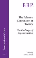 Palermo Convention at Twenty; The Challenge of Implementation