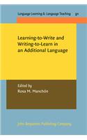 Learning-to-Write and Writing-to-Learn in an Additional Language