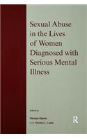 Sexual Abuse in the Lives of Women Diagnosed withSerious Mental Illness