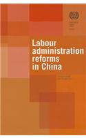 Labour Administration Reforms in China