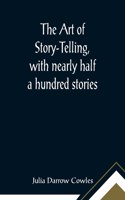 Art of Story-Telling, with nearly half a hundred stories