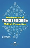 Omnipresence of Teacher Education: Multiple Perspectives (ISBN No. 978-93-5834-004-4)