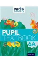 Inspire Maths: 6: Pupil Book 6A