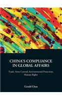 China's Compliance in Global Affairs: Trade, Arms Control, Environmental Protection, Human Rights